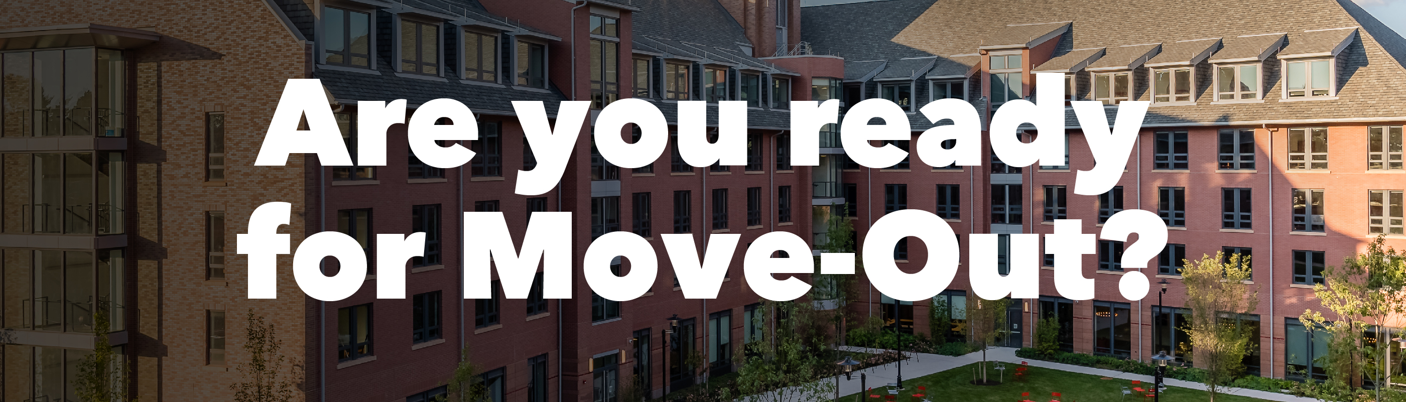 Are you ready for Move-Out?